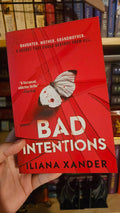Bad Intentions by Iliana Xander