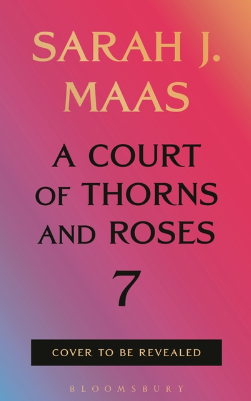PREORDER: ACOTAR Book #7 by Sarah J. Maas