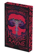 Deluxe Limited Edition: House of Rayne by Harley Laroux