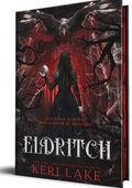 Deluxe Edition: Eldritch by Keri Lake (Eating Woods, Book 2)