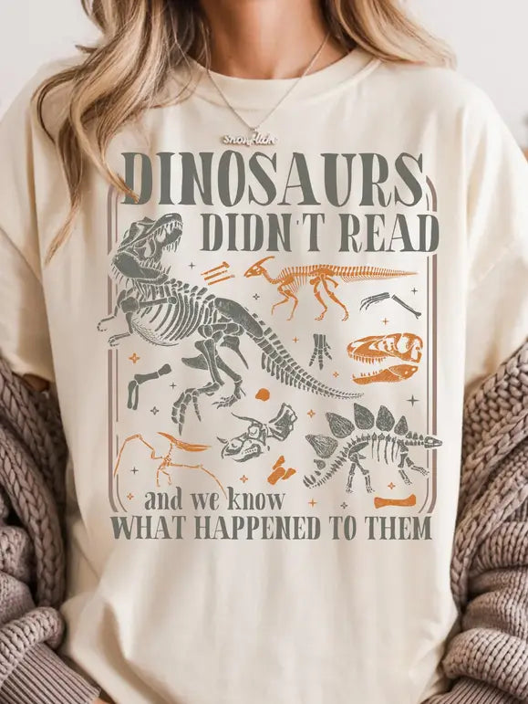 Dinosaurs Didn't Read Graphic Tee