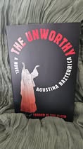 The Unworthy by Agustina Bazterrica