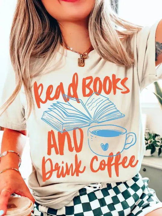 Read Books and Drink Coffee Graphic Tee