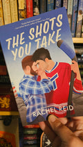 The Shots You Take by Rachel Reid